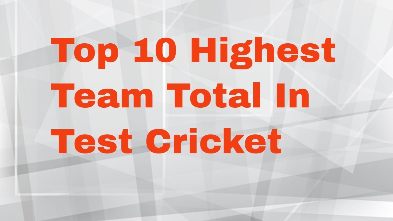 highest team scores II Top 10 Highest Team Total In Test Cricket History II BY HIGH RATED STUD highest team scores II Top 10 Highest Team Total In Test Cricket History II BY HIGH RATED STUD