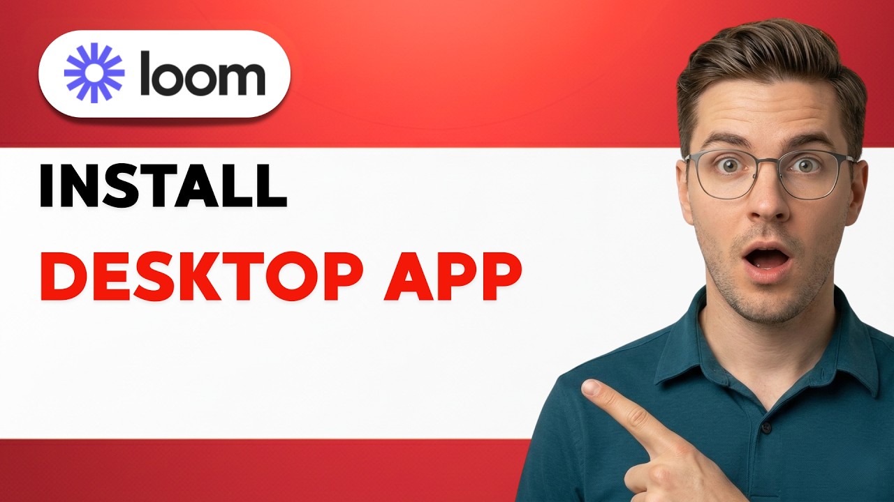 How To Install Loom Desktop App [2026 Full Guide] - YouTube