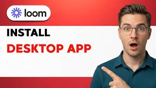 How To Install Loom Desktop App [2026 Full Guide] screenshot 5
