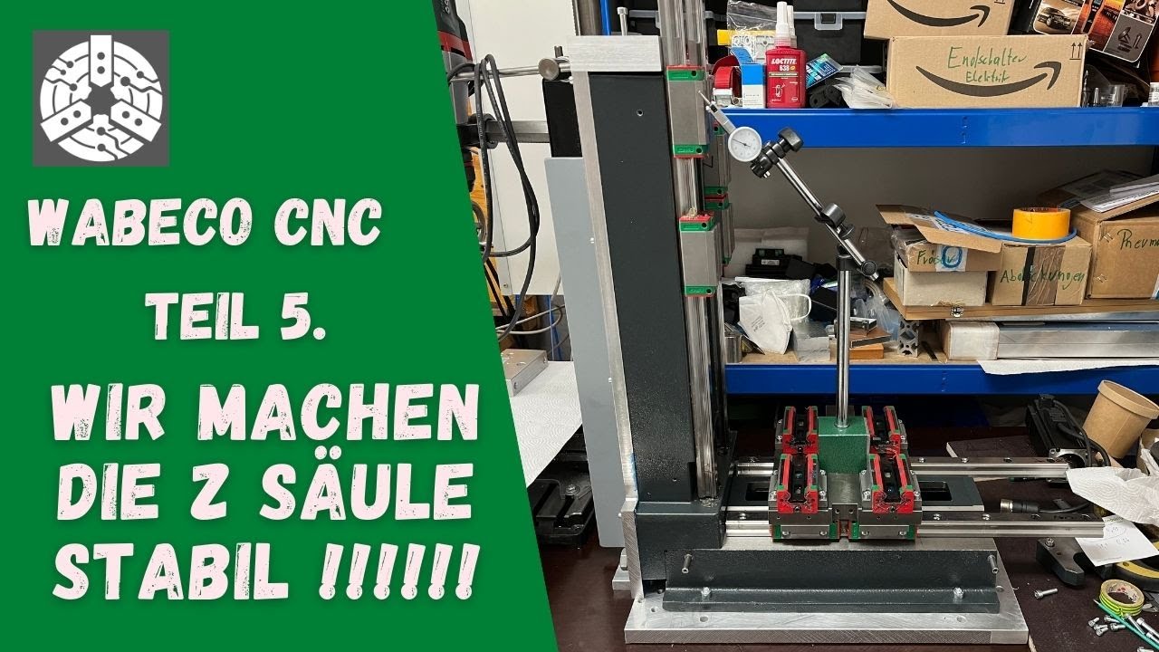 CNC Wabeco 1410 Teil 5 - Wir machen die Z Säule stabil!!!