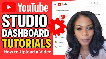 YouTube Studio Dashboard Tutorial: Uploading a YouTube Video