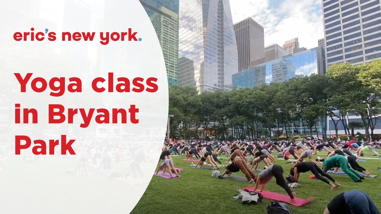Free Yoga in Bryant Park EricsNewYork YouTube