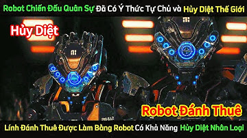 Robot quân sự có ý thức tự chủ, điều khiển binh đoàn robot để hủy diệt thế giới.