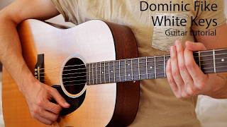 Dominic Fike - White Keys EASY Guitar Tutorial With Chords / Lyrics