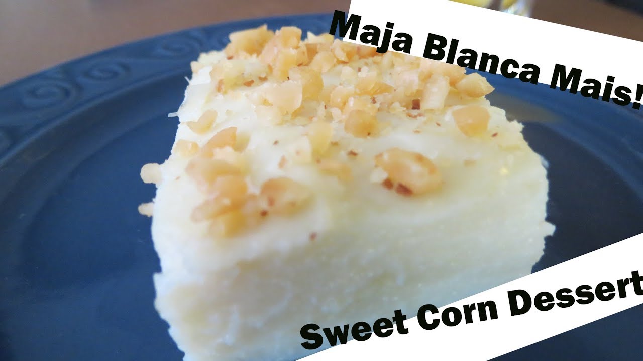 How To Make MAJA BLANCA MAIS ( Filipino SWEET CORN PUDDING DESSERT