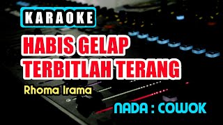 Download Lagu HABIS GELAP TERBITLAH TERANG KARAOKE - RHOMA IRAMA - NADA COWOK MP3