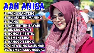 FULL ALBUM TERBARU 2026 AAN ANISA WONG GANTENG - BLI MANING MANING - ILANG
