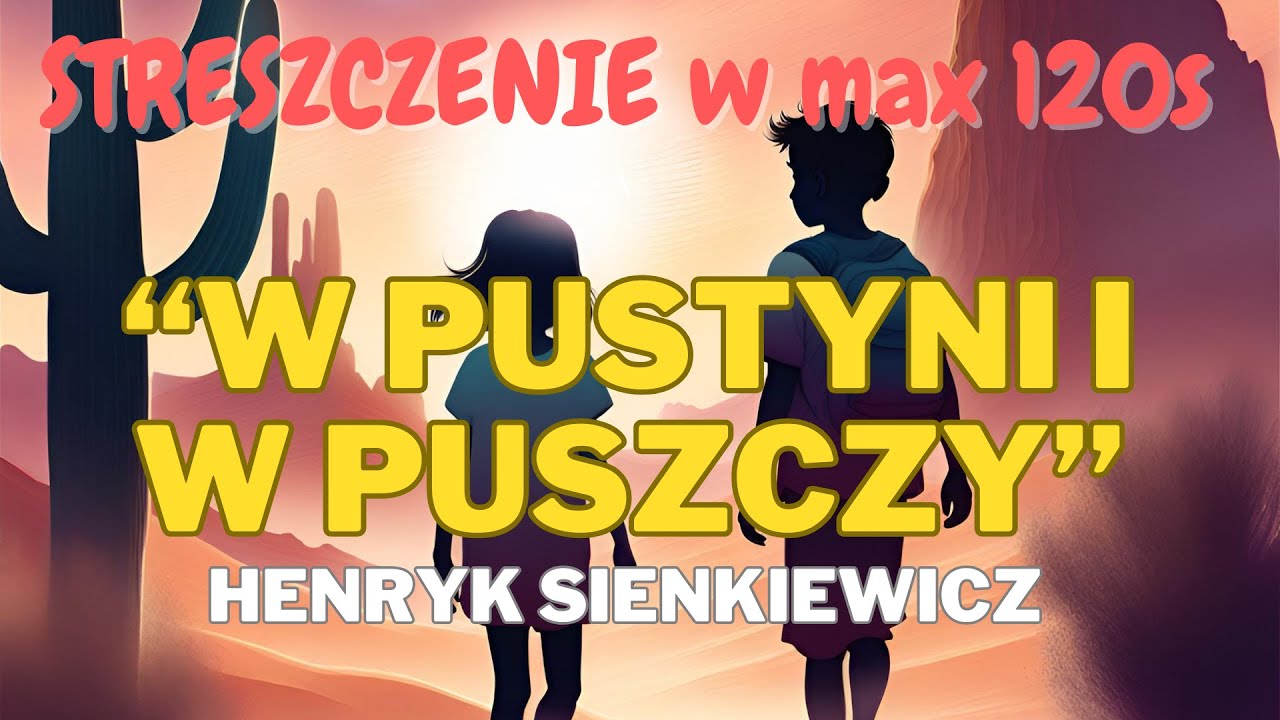 BUKszort #3 | W PUSTYNI I W PUSZCZY - Henryk Sienkiewicz | STRESZCZENIE
