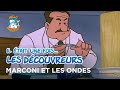 Il tait une fois les dcouvreurs  marconi et les ondes 