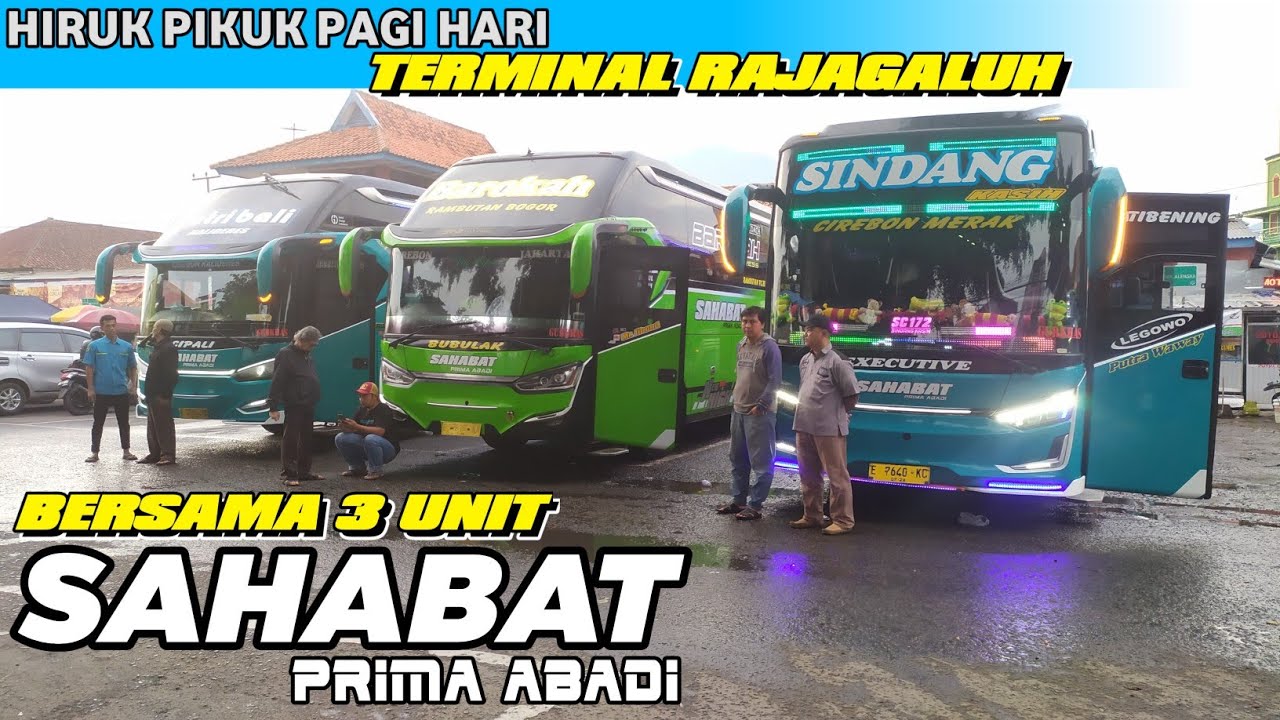 HIRUK PIKUK DI TERMINAL RAJAGALUH PAGI HARI DENGAN 3 BUS SAHABAT ANDALAN MASYARAKAT RAJAGALUH...