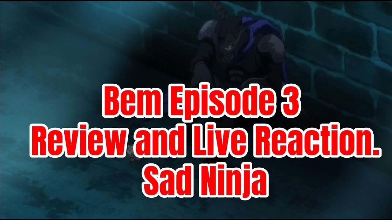 Bem Episode 3 Review and Live Reaction. Sad Ninja