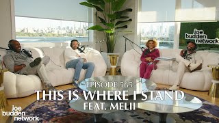 The Joe Budden Podcast Episode 565 | This Is Where I Stand feat. Melii