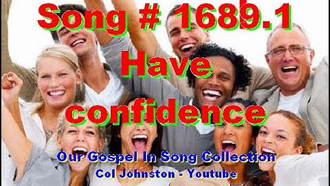 #1689.1- Have Confidence - (from Hebrews 10)