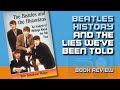 BEATLES NARRATIVES and the LIES WE'VE BEEN TOLD | #047