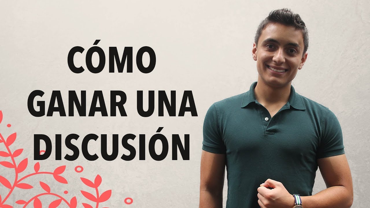 Cómo ganar una discusión | Humberto Gutiérrez - YouTube