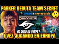 HISTORICO PARA EL DOTA PERUANO😲PARKER DEBUTA JUGANDO CON TEAM SECRET EN EUROPA😱