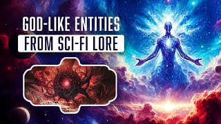 God-Like Entities From Sci-Fi That Defy Comprehension