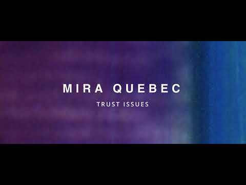 Mira Quebec - Trust Issues