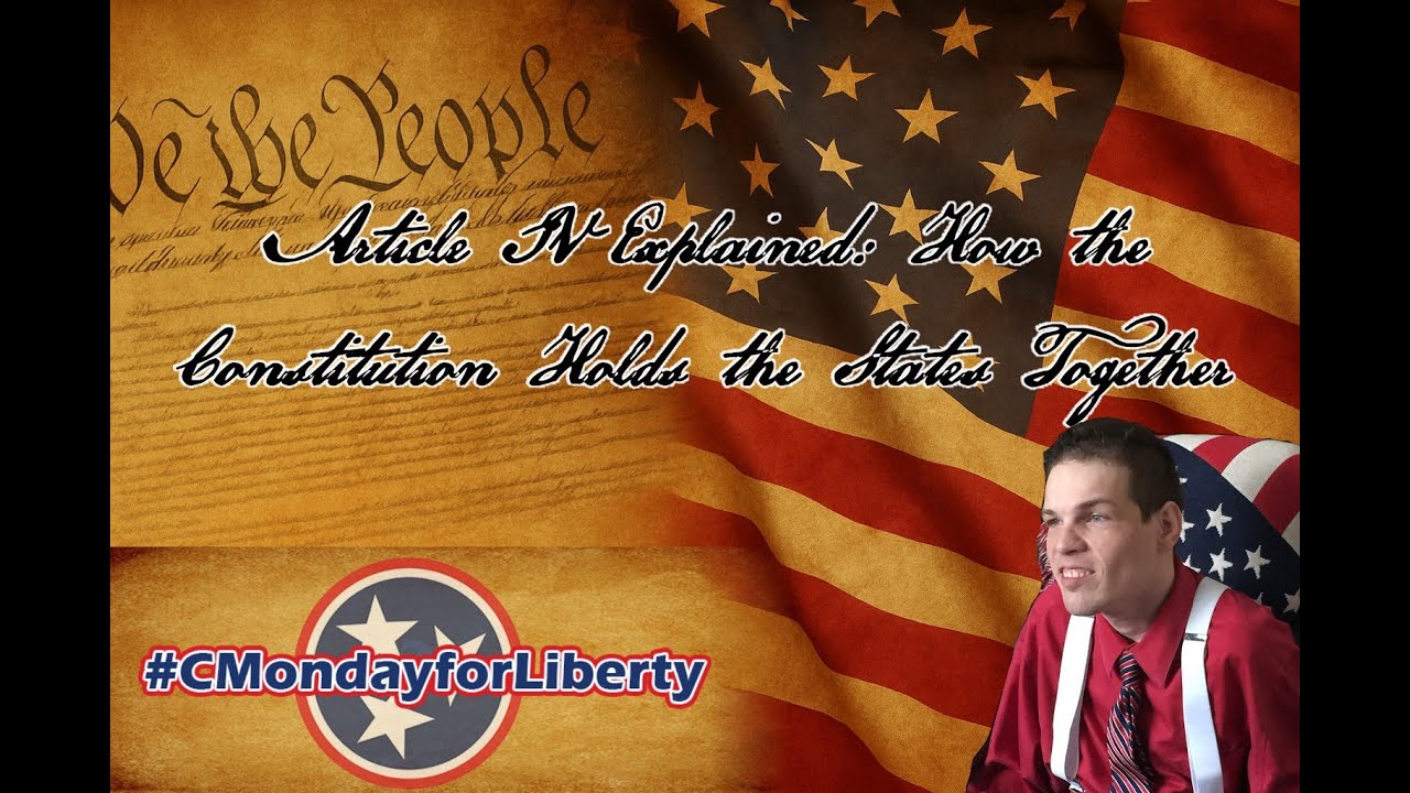 Article IV Explained: How the Constitution Holds the States Together