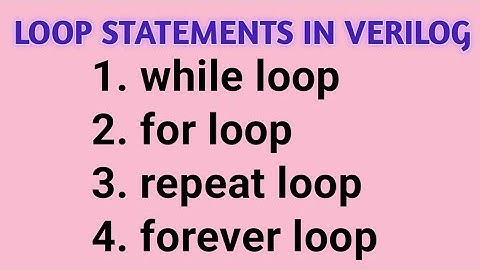 || Loop Statements in Verilog || while loop, for loop, repeat loop and forever loop || in Telugu||