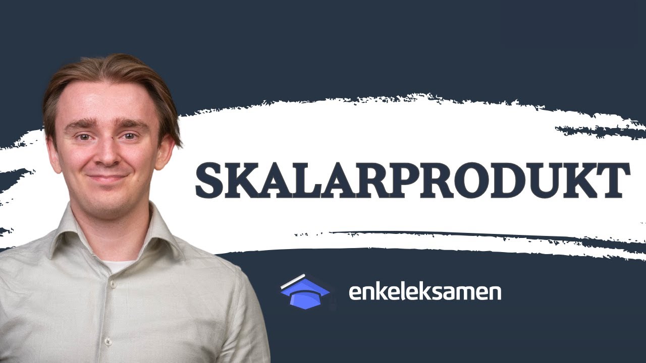 Skalarprodukt – EnkelEksamen