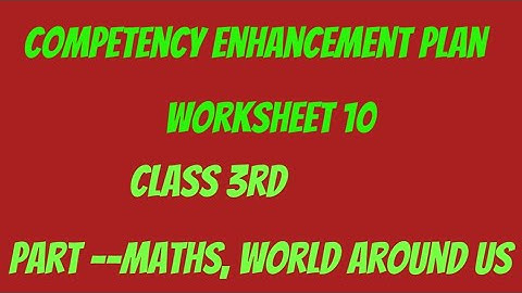 Competency Enhancement Worksheet 10,Class3rd,Part --Maths, World Around Us @ShellysStudyRoom