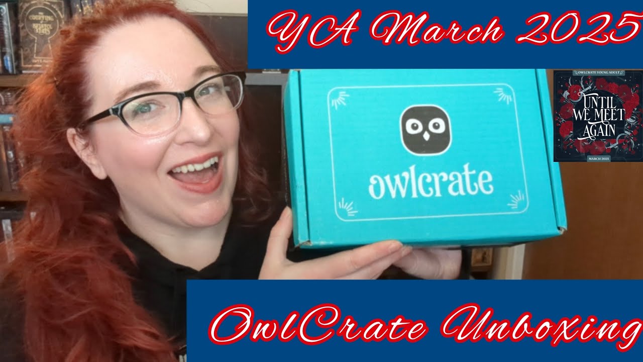 OwlCrate YA March 2025: Until We Meet Again 💞 OwlCrate Unboxing - YouTube