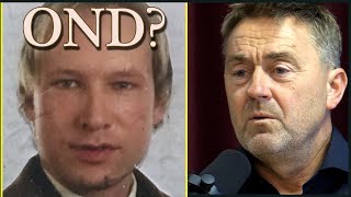 Er Anders Behring Breivik En OND Person? Med Einar Øverenget