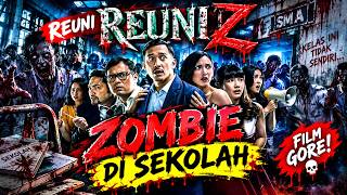 Full Movie REUNI Z 2018 (Cut Film) - Soleh Solehun - Tora Sudiro