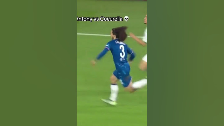 Trong túi Cucurella đã tìm thấy Antony sau trận chung kết.
