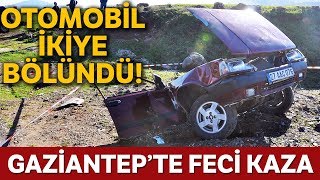 Otomobil İkiye Bölündü: 1 Ölü | Gaziantep Trafik Kazası