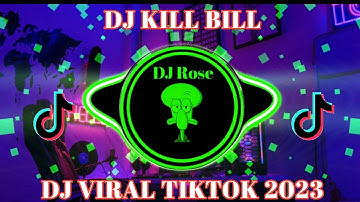 DJ KILL BILL SLOW BASS VIRAL TIKTOK TERBARU 2023