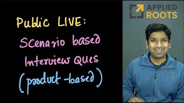 Public LIVE: Scenario based Interview Questions @ product-based companies