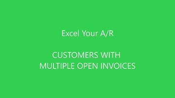 Excel Your A/R - Customers with Multiple open invoices