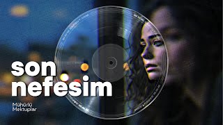 Son Nefesim Hüzünlü Aşk Şarkıları Ayrılık Şarkıları