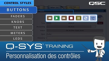 Q-SYS Training - Control Overview Part B: Customizing Controls (French)