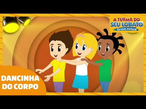 A Turma do Seu Lobato - Dancinha do Corpo (Volume 3 - música infantil)