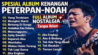Lagu Kenangan PETERPAN NOAH | Full Album Nostalgia Bikin Merinding