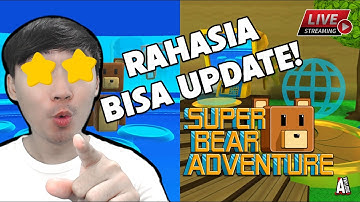 BISA UPDATE SUPER BEAR ADVENTURE PAKE RAHASIA INI! BURUAN COBAIN!
