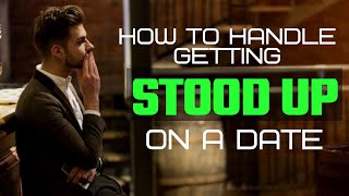 How To Handle Getting Stood Up
