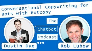 Conversational Copywriting for Bots with Botcopy - The Chatbot Podcast 005