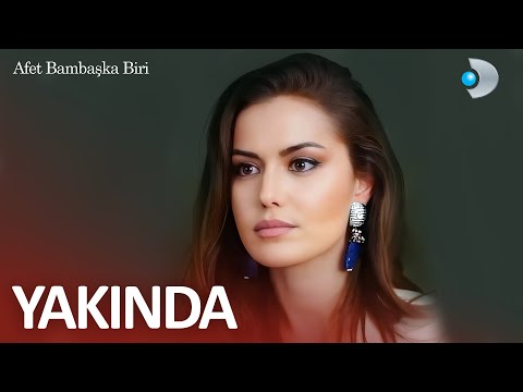 Afet Bambaşka Biri