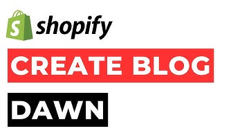 How to Create a Blog on Shopify Dawn Theme