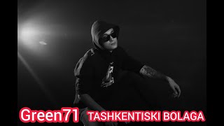 Green71   TASHKENTISKI BOLAGA  | Греен71 ТАШКЕНТИСКИ БОЛАГА