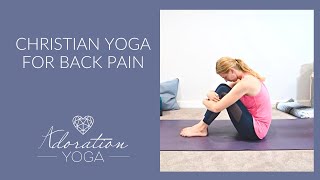 Christian Yoga for Back Pain | Reduce your back tightness and feel great!