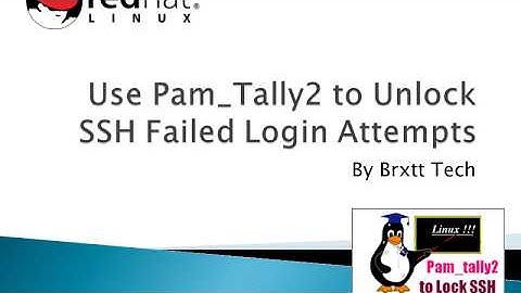 Use Pam Tally2 to Unlock SSH Failed Login Attempts