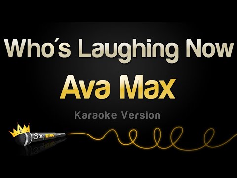 Ava Max - Who's Laughing Now (Karaoke Version)