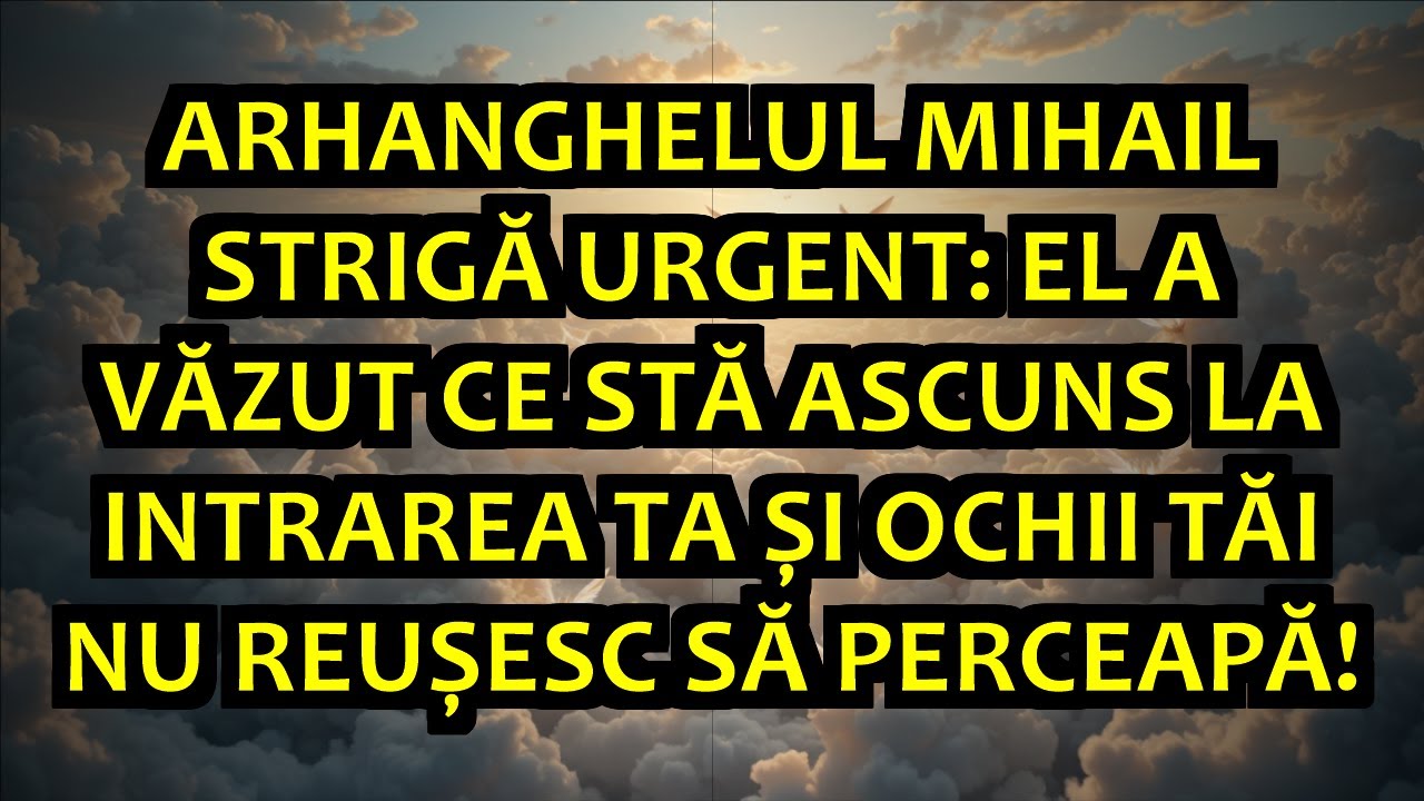 🔴 ARHANGHELUL MIHAIL STRIGĂ URGENT: EL A VĂZUT CE STĂ ASCUNS LA INTRAREA TA ȘI OCHII TĂI NU REUȘESC