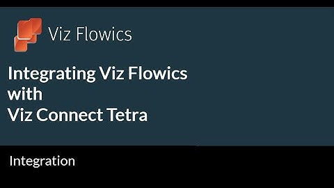 Viz Flowics – Integrating Viz Flowics with SDI Workflows via Viz Tetra Connect