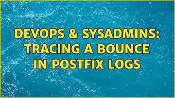 DevOps & SysAdmins: Tracing a bounce in postfix logs